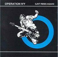 Operation Ivy : Lint Rides Again